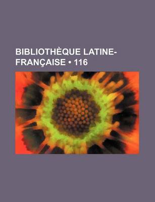 Book cover for Bibliotheque Latine-Francaise (116)