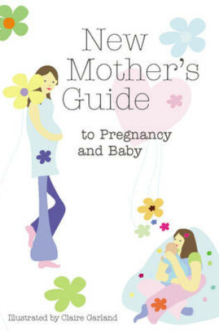 Cover of New Mother's Guide to Pregnancy and Baby