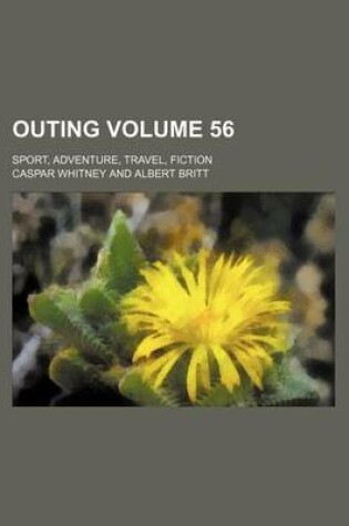 Cover of Outing Volume 56; Sport, Adventure, Travel, Fiction