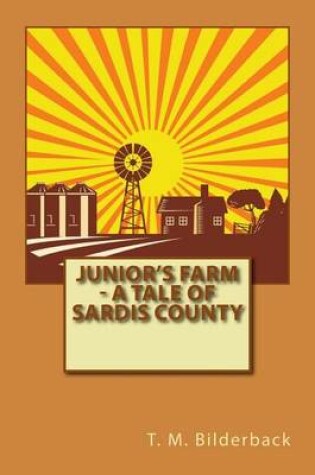 Cover of Junior's Farm - A Tale of Sardis County