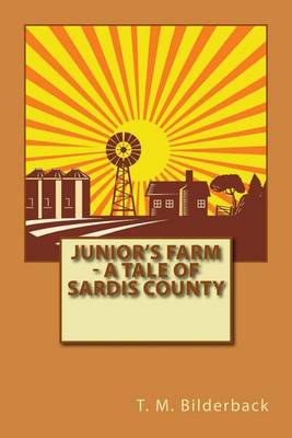 Cover of Junior's Farm - A Tale of Sardis County