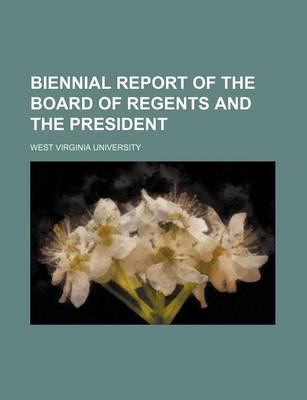 Book cover for Biennial Report of the Board of Regents and the President