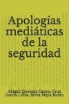 Book cover for Apolog as medi ticas de la seguridad