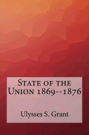 Cover of State of the Union 1869--1876