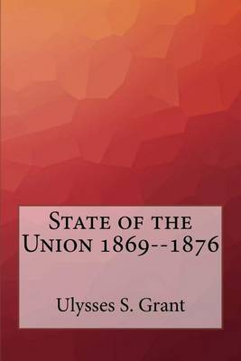 Book cover for State of the Union 1869--1876