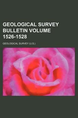 Cover of Geological Survey Bulletin Volume 1526-1528