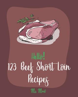 Book cover for Hello! 123 Beef Short Loin Recipes