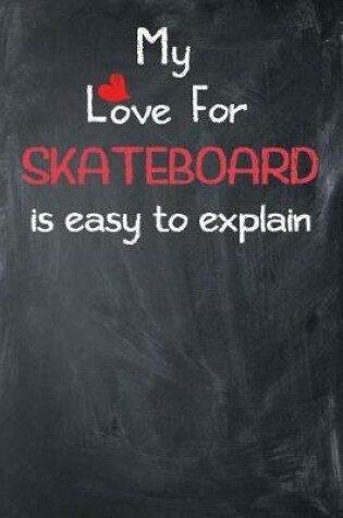 Cover of My Love for Skateboard Is Easy to Explain