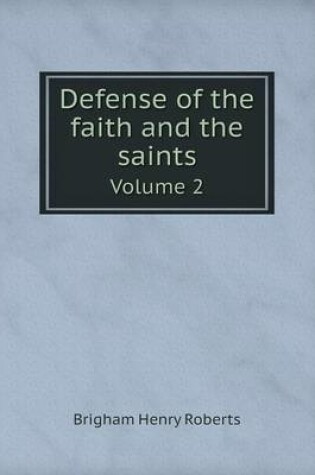 Cover of Defense of the faith and the saints Volume 2