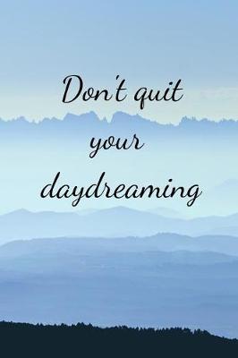 Book cover for Don't quite your day dreaming