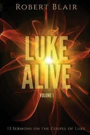 Cover of Luke Alive Volume 1