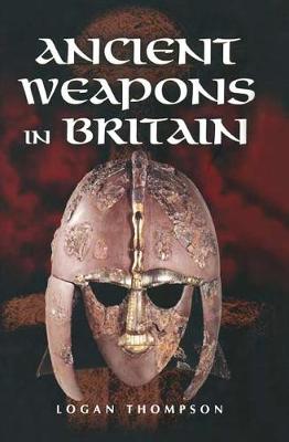 Book cover for Ancient Weapons in Britain