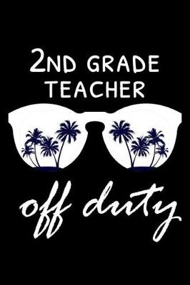 Book cover for 2nd Grade Teacher Off Duty