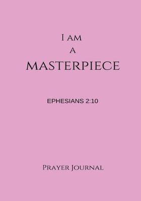 Book cover for I Am a Masterpiece Prayer Journal