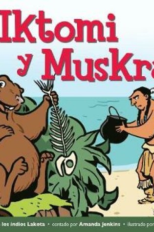 Cover of Iktomi Y Muskrat Leveled Text