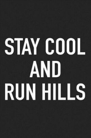 Cover of Stay Cool and Run Hills