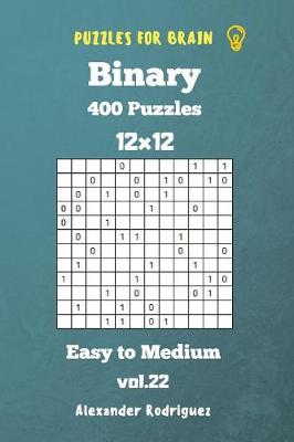 Book cover for Puzzles for Brain Binary- 400 Easy to Medium 12x12 vol. 22