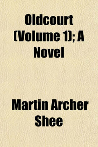 Cover of Oldcourt (Volume 1); A Novel