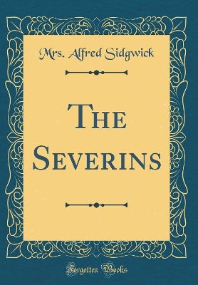 Book cover for The Severins (Classic Reprint)