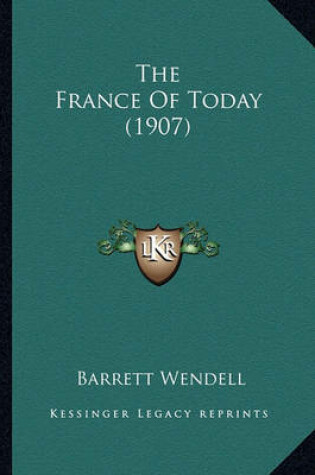 Cover of The France of Today (1907)