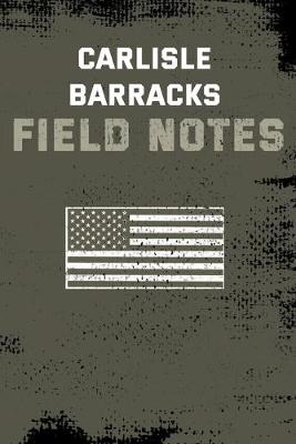 Cover of Carlisle Barracks Field Notes