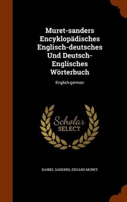 Book cover for Muret-Sanders Encyklopadisches Englisch-Deutsches Und Deutsch- Englisches Worterbuch