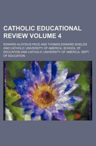 Cover of Catholic Educational Review Volume 4