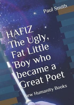 Book cover for HAFIZ The Ugly, Fat Little Boy who became a Great Poet