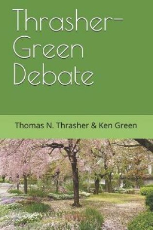 Cover of Thrasher-Green Debate