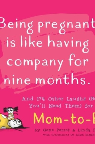 Cover of Being Pregnant is Like Having Company for Nine Months