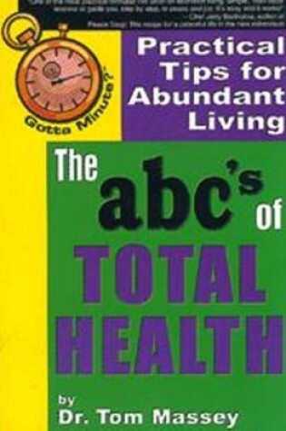 Cover of Gotta Minute? The abc's of Total Health