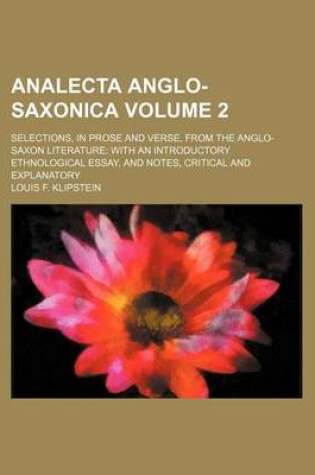 Cover of Analecta Anglo-Saxonica Volume 2; Selections, in Prose and Verse, from the Anglo-Saxon Literature