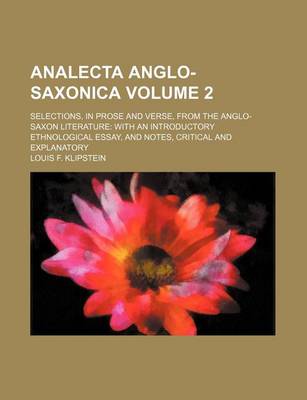 Book cover for Analecta Anglo-Saxonica Volume 2; Selections, in Prose and Verse, from the Anglo-Saxon Literature