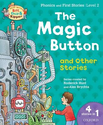 Book cover for Oxford Reading Tree Read with Biff Chip & Kipper: The Magic Button and Other Stories, Level 2 Phonics and First Stories