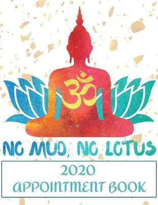 Book cover for 2020 Appointment Book No Mud No Lotus