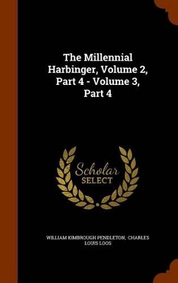 Book cover for The Millennial Harbinger, Volume 2, Part 4 - Volume 3, Part 4