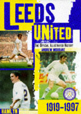 Book cover for The Hamlyn Official Illustrated History of Leeds United, 1919-97