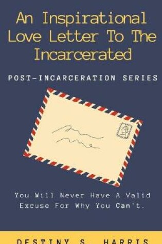 Cover of An Inspirational Love Letter To The Incarcerated