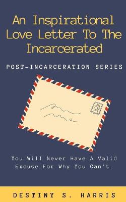 Cover of An Inspirational Love Letter To The Incarcerated