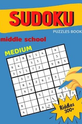 Cover of Medium Sudoku Puzzles Book Middle School Riddles 300+