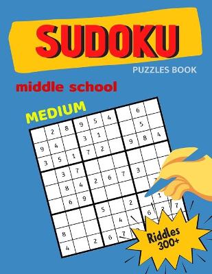 Cover of Medium Sudoku Puzzles Book Middle School Riddles 300+