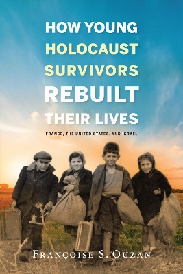 Book cover for How Young Holocaust Survivors Rebuilt Their Lives