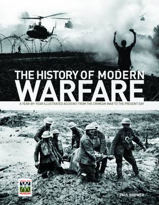 Book cover for The History of Modern Warfare: A Year-by-year Illustrated Account from the Crimean War to the Present Day