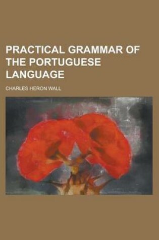 Cover of Practical Grammar of the Portuguese Language