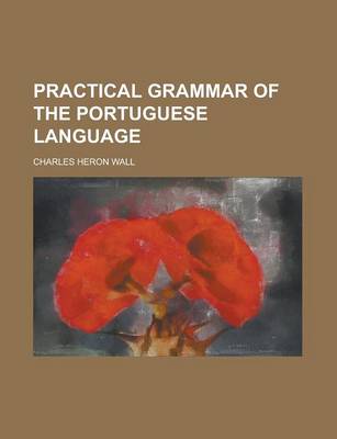 Book cover for Practical Grammar of the Portuguese Language