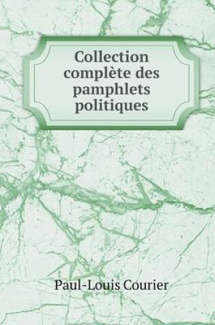 Cover of Collection complète des pamphlets politiques