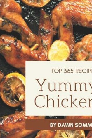 Cover of Top 365 Yummy Chicken Recipes