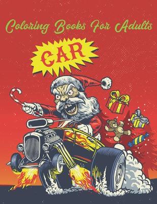 Cover of Car Coloring Books For Adults