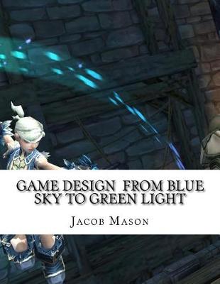 Book cover for Game Design from Blue Sky to Green Light