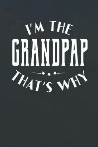 Cover of I'm The Grandpap That's Why